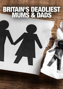 Britain's Deadliest Mums & Dads Ne Zaman?'