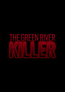 The Green River Killer Ne Zaman?'