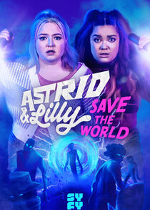Astrid & Lilly Save the World Ne Zaman?'