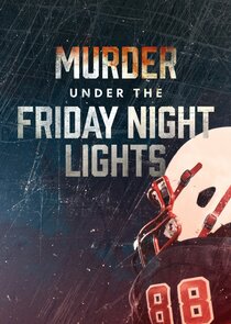 Murder Under the Friday Night Lights Ne Zaman?'