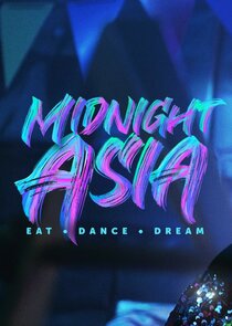 Midnight Asia: Eat · Dance · Dream Ne Zaman?'