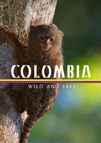 Colombia: Wild and Free Ne Zaman?'