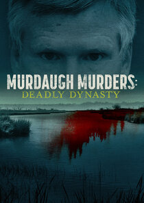 Murdaugh Murders: Deadly Dynasty Ne Zaman?'