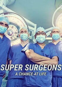 Super Surgeons: A Chance at Life Ne Zaman?'