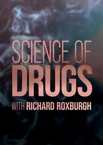 Science of Drugs with Richard Roxburgh Ne Zaman?'