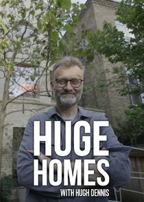 Huge Homes with Hugh Dennis Ne Zaman?'