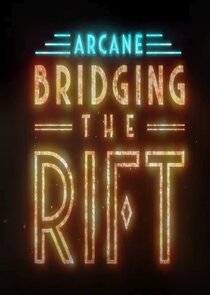 Arcane: Bridging the Rift Ne Zaman?'