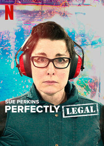 Sue Perkins: Perfectly Legal Ne Zaman?'