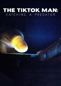 The TikTok Man: Catching a Predator Ne Zaman?'