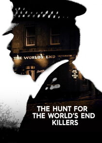 The Hunt for the World's End Killers Ne Zaman?'