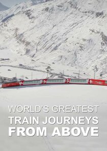 World's Greatest Train Journeys from Above Ne Zaman?'