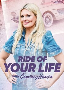 Ride of Your Life with Courtney Hansen Ne Zaman?'