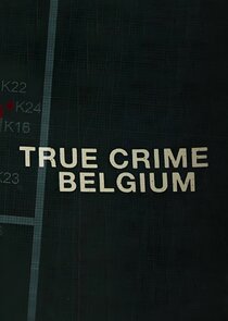 True Crime Belgium Ne Zaman?'