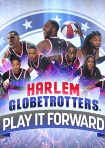 Harlem Globetrotters: Play It Forward Ne Zaman?'