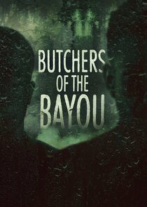 Butchers of the Bayou Ne Zaman?'