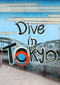Dive in Tokyo Ne Zaman?'
