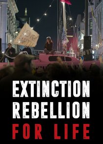 Extinction Rebellion: For Life Ne Zaman?'
