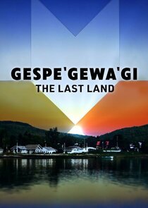 Gespe'gewa'gi: The Last Land Ne Zaman?'