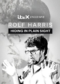 Rolf Harris: Hiding in Plain Sight Ne Zaman?'