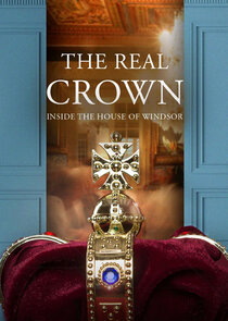 The Real Crown: Inside the House of Windsor Ne Zaman?'