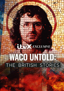 Waco Untold: The British Stories Ne Zaman?'