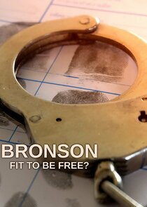 Bronson: Fit to Be Free? Ne Zaman?'
