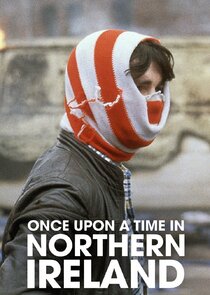 Once Upon a Time in Northern Ireland Ne Zaman?'