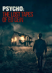 Psycho: The Lost Tapes of Ed Gein Ne Zaman?'