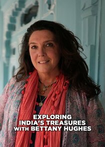 Exploring India with Bettany Hughes Ne Zaman?'
