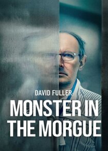 David Fuller: Monster in the Morgue Ne Zaman?'