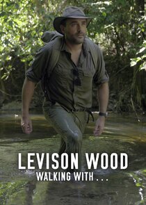 Levison Wood: Walking with… Ne Zaman?'