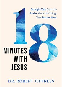 18 Minutes with Jesus - Dr. Robert Jeffress Ne Zaman?'