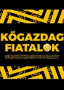 Kőgazdag fiatalok – Rich Kids Hungary Ne Zaman?'