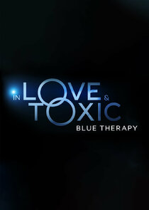 In Love & Toxic: Blue Therapy Ne Zaman?'