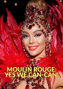 Moulin Rouge: Yes We Can-Can! Ne Zaman?'