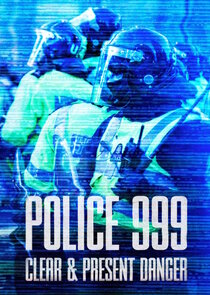 Police 999: Clear & Present Danger Ne Zaman?'
