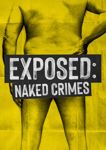 Exposed: Naked Crimes Ne Zaman?'