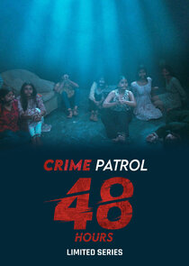 Crime Patrol 48 Hours Ne Zaman?'
