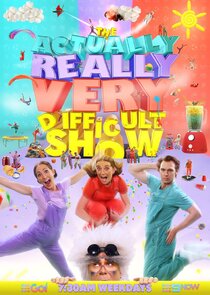 The Actually Really Very Difficult Show Ne Zaman?'