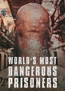 World's Most Dangerous Prisoners Ne Zaman?'