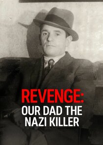 Revenge: Our Dad The Nazi Killer Ne Zaman?'