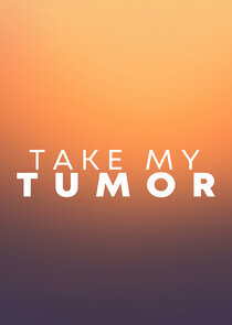 Take My Tumor Ne Zaman?'