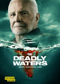 Deadly Waters with Captain Lee Ne Zaman?'