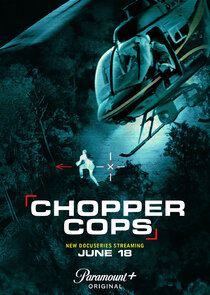 Chopper Cops Ne Zaman?'