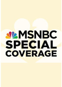 MSNBC Special Coverage Ne Zaman?'