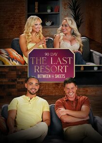 90 Day: The Last Resort Between the Sheets Ne Zaman?'