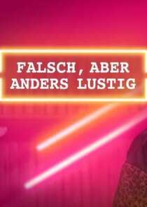 falsch, aber anders lustig Ne Zaman?'