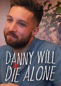 Danny Will Die Alone Ne Zaman?'