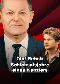 Olaf Scholz – Schicksalsjahre eines Kanzlers Ne Zaman?'