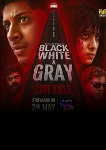 Black, White & Gray - Love Kills Ne Zaman?'